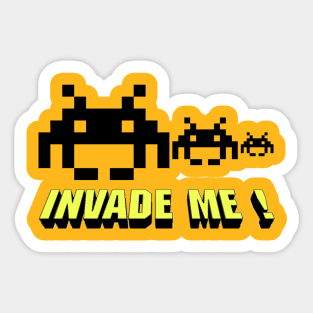 Invade Me ! Sticker